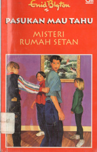 Image of PASUKAN MAU TAHU : MISTERI RUMAH SETAN