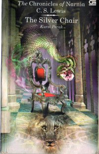 Image of THE CRONICLES OF NARNIA #6 : THE SILVER CHAIR = Kursi Perak
